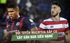 Malaysia sắp có ‘cây săn bàn siêu hạng’ đấu Việt Nam, 2 cầu thủ nhập tịch chờ ra mắt 