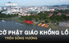 Chiêm ngưỡng cờ Phật giáo khổng lồ và 7 đóa sen hồng trên sông Hương
