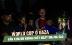 World Cup giữa đống đổ nát: Khi bóng đá trở thành niềm vui hiếm hoi ở Gaza