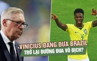 Vinicius Junior đang đưa Brazil trở lại đường đua vô địch?