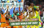 Châu Phi đang trở thành hiện tượng lớn nhất World Cup 2026?