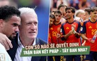 Con số nào sẽ quyết định trận bán kết World Cup Pháp - Tây Ban Nha