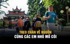 Chuyến du lịch đặc biệt của những em nhỏ mồ côi do đại dịch Covid-19