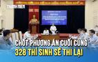 Gian lận thi cử và kỳ thi đặc biệt của 328 thí sinh trường THPT chuyên Tuyên Quang