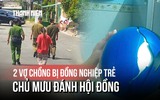 Vụ 2 vợ chồng công nhân bị đánh hội đồng: Chủ mưu nghi là đồng nghiệp trẻ