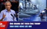 Tiêu điểm quốc tế ngày 26.10: Ông Obama chỉ trích ông Trump | Iran khoe năng lực UAV