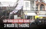 Hiện trường sập giàn giáo nhà đang xây ở Cần Thơ