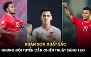 Để vô địch ASEAN Championship, đội tuyển Việt Nam đừng quá phụ thuộc vào Xuân Son