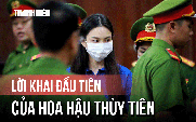 Lời khai đầu tiên của Hoa hậu Thùy Tiên tại tòa