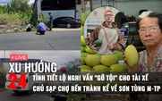 Xu Hướng 24: Nghi vấn dấu hiệu 'gỡ tội' cho tài xế vụ nữ sinh tử vong | Chủ sạp trái cây kể về Sơn Tùng M-TP
