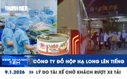 Xem nhanh 12h: Diễn biến vụ Công ty Đồ hộp Hạ Long | TP.HCM hơi lạ vì 'hơi lạnh'