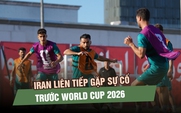 Iran liên tiếp gặp sự cố trước World Cup 2026: Bị từ chối thị thực, phát hiện thi thể gần sân tập