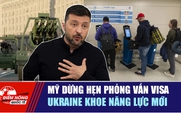 Tiêu điểm quốc tế 27.8: Mỹ dừng hẹn phỏng vấn visa | Ukraine khoe năng lực mới