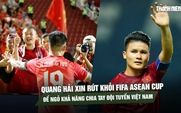 Quang Hải xin rút khỏi FIFA ASEAN Cup