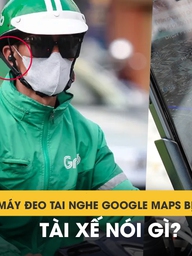Đi xe máy đeo tai nghe Google Maps bị phạt, tài xế nói gì?