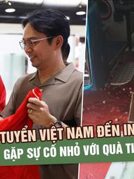Đội tuyển Việt Nam đến Indonesia, gặp sự cố nhỏ với quà tiếp sức