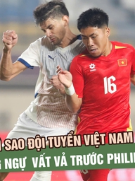 Đội tuyển Việt Nam thắng nhưng vì sao phải phòng ngự nhiều trước Philippines?