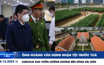 Xem nhanh 12h: Ông Hoàng Văn Hưng nhận tội trước tòa | Check-in khu vườn hướng dương bên sông Sài Gòn