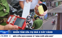 Xem nhanh 12h: Nhẫn tâm lừa cụ già 2 cây vàng | Mức cồn kịch khung vì ‘đám cưới gần nhà’