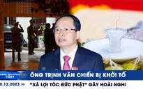 Xem nhanh 12h: Khởi tố, khám nhà ông Trịnh Văn Chiến | Đề nghị thẩm định nguồn gốc 'xá lợi tóc Đức Phật'