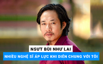 NSƯT Bùi Như Lai: Tôi phải học lại cách ‘bị’ chỉ đạo!