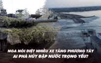 Xem nhanh: Ngày 467 chiến dịch, Nga diệt xe tăng phương Tây; ai phá đập nước chiến lược?