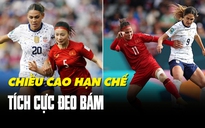 Đội tuyển nữ Việt Nam khắc phục hạn chế chiều cao tại World Cup như thế nào?