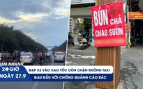 Xem nhanh 20h ngày 27.9: Đoàn xe đạp chặn taxi trên cao tốc | Giải pháp nào cho quảng cáo rác ở cột điện