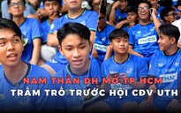 Nam thần Đại học Mở TP.HCM trầm trồ trước hội CĐV UTH