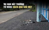 Chàng trai tử vong cách nhà chỉ 500 mét, nghi bị truy đuổi dẫn đến tai nạn