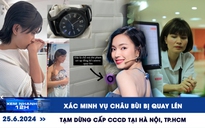 Xem nhanh 12h: Xác minh vụ Châu Bùi bị quay lén | Tạm dừng cấp CCCD tại Hà Nội, TP.HCM