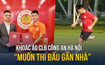 Trần Đình Trọng gia nhập CLB Công an Hà Nội: Muốn khoác áo đội bóng gần nhà