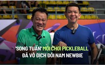 'Song Tuấn' mới chơi pickleball đã vô địch Đôi nam newbie: ‘1 tuần tập 1 buổi’