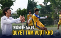 Nhiều trụ cột đã ra trường, Trường ĐH Tây Đô quyết tâm vượt khó tại TNSV THACO cup 2025