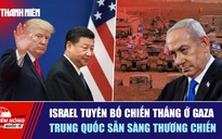 Tiêu điểm quốc tế ngày 14.10: Israel tuyên bố chiến thắng ở Gaza | Trung Quốc sẵn sàng thương chiến
