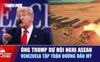 Tiêu điểm quốc tế 27.10: Ông Trump dự hội nghị ASEAN | Venezuela tập trận đương đầu Mỹ