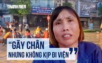 Người dân Thái Nguyên khổ sở vì lũ, gãy chân không thể đi bệnh viện