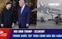 Tiêu điểm quốc tế ngày 30.12: Hội đàm Trump - Zelensky | Trung Quốc tập trận cảnh báo Đài Loan