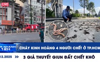 Xem nhanh 12h: Cháy kinh hoàng 4 người tử vong ở TP.HCM | 3 giả thuyết giun đất chết khô