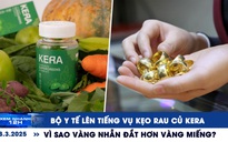 Xem nhanh 12h: Bộ Y tế lên tiếng vụ kẹo rau củ Kera | Vì sao vàng nhẫn đắt hơn vàng miếng?