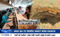 Xem nhanh 12h: Nhà ga T3 trước ngày đón khách | 'Hố tử thần' liên tiếp xuất hiện ở Bắc Kạn