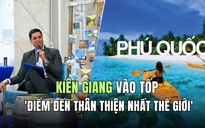 Vì sao Kiên Giang vào tốp ‘điểm đến thân thiện nhất thế giới’