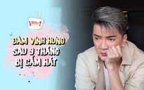 Đàm Vĩnh Hưng ra sao sau 9 tháng bị cấm hát?