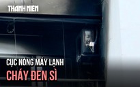 Cục nóng máy lạnh ở chung cư cháy đen khi chủ vắng nhà