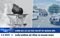 Xem nhanh 12h: Chiêm bái xá lợi trái tim Bồ tát Quảng Đức | Chắn đường hộ tống xe doanh nhân