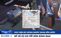 Xem nhanh 12h: Phát hiện bộ xương người trong bồn nước | Mỹ hé lộ chiến dịch tấn công Iran