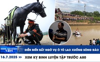 Xem nhanh 12h: Diễn biến bất ngờ vụ ô tô lao xuống sông Đào | Xem kỵ binh luyện tập trước A80