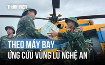 Toàn cảnh vùng lũ Nghệ An tan hoang nhìn từ trực thăng