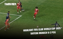 Highlight Bayern Munich 0-2 PSG: Dính 2 thẻ đỏ vẫn giành vé bán kết FIFA Club World Cup 2025™