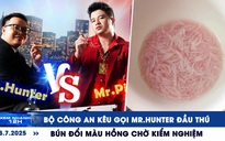 Xem nhanh 12h: Bộ Công an kêu gọi Mr.Hunter đầu thú | Kiểm nghiệm bún đổi màu bất thường